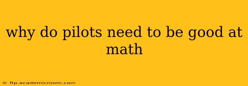 why do pilots need to be good at math