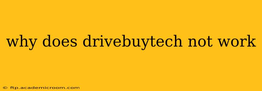 why does drivebuytech not work