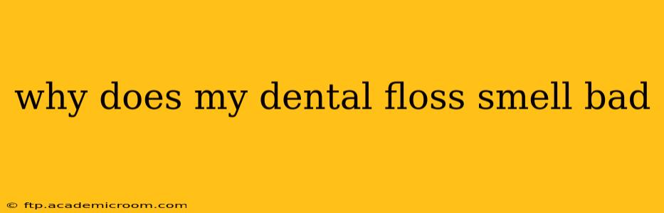 why does my dental floss smell bad