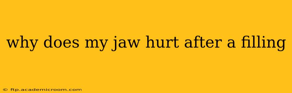 why does my jaw hurt after a filling