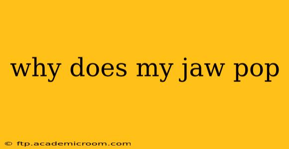 why does my jaw pop