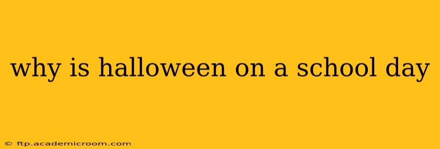 why is halloween on a school day