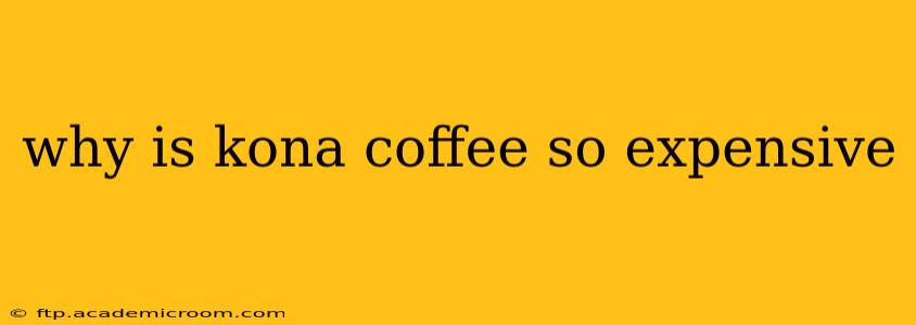 why is kona coffee so expensive