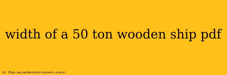 width of a 50 ton wooden ship pdf