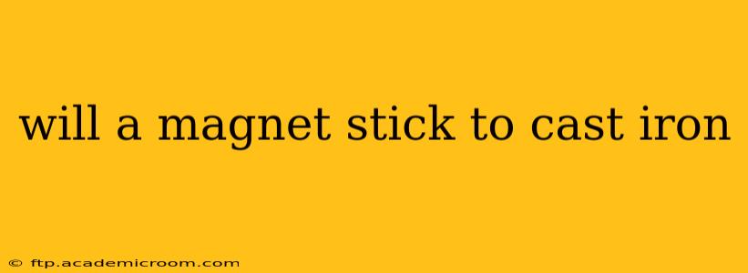 will a magnet stick to cast iron