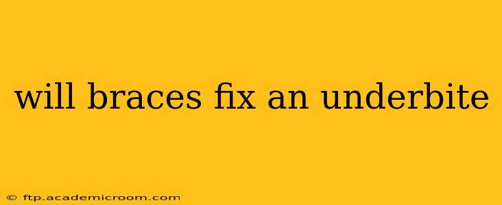 will braces fix an underbite