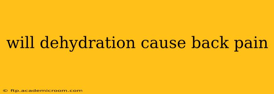 will dehydration cause back pain