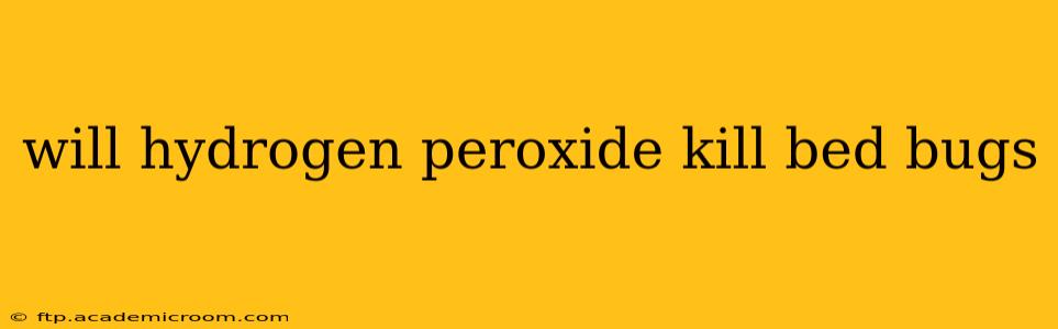 will hydrogen peroxide kill bed bugs