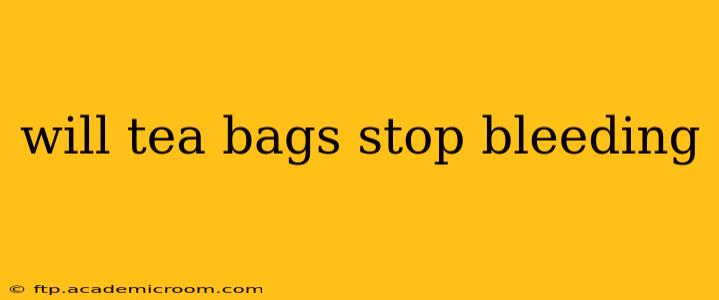 will tea bags stop bleeding