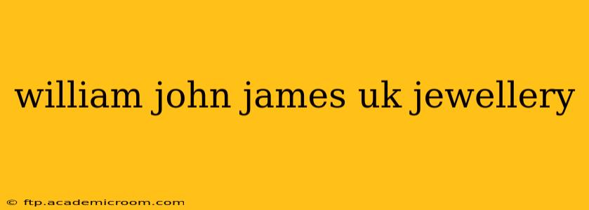 william john james uk jewellery