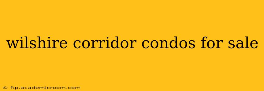 wilshire corridor condos for sale