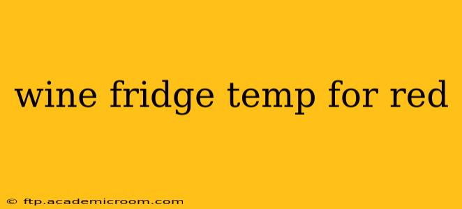 wine fridge temp for red