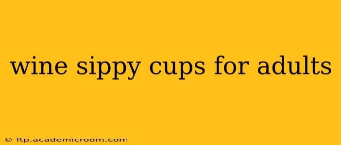 wine sippy cups for adults