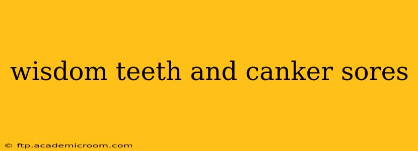 wisdom teeth and canker sores