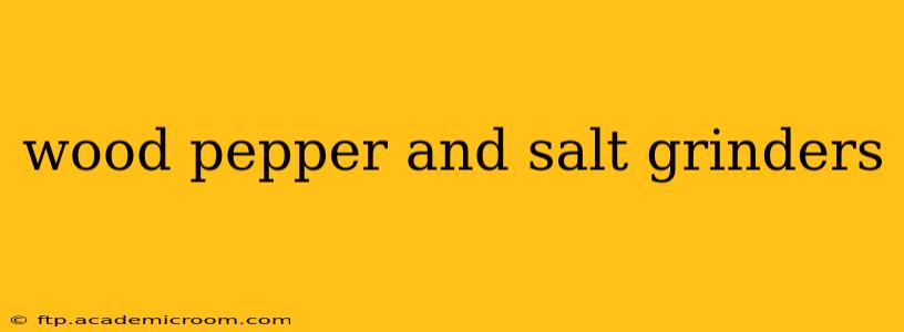 wood pepper and salt grinders