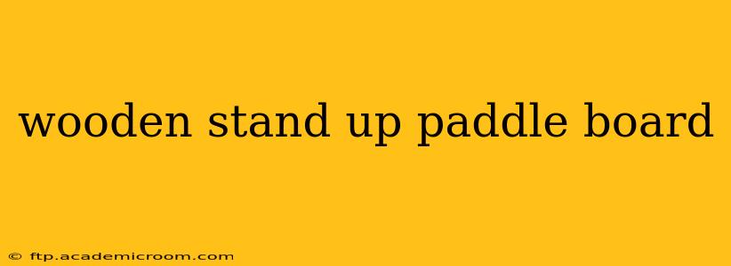 wooden stand up paddle board