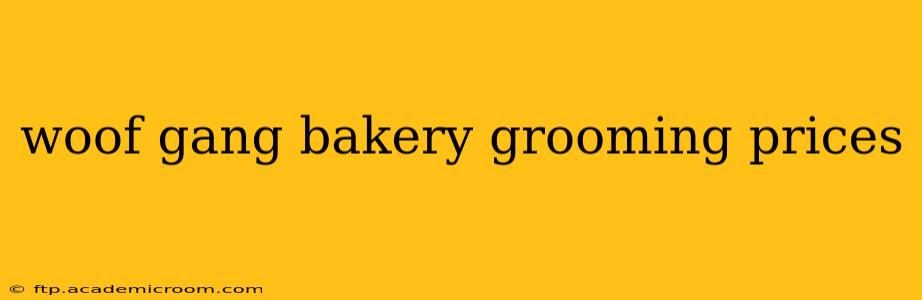 woof gang bakery grooming prices