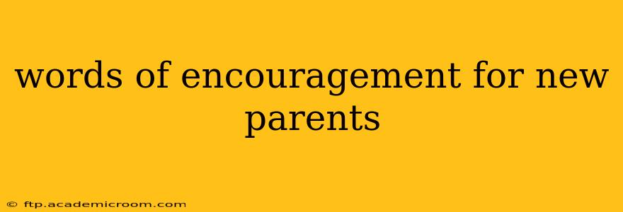 words of encouragement for new parents