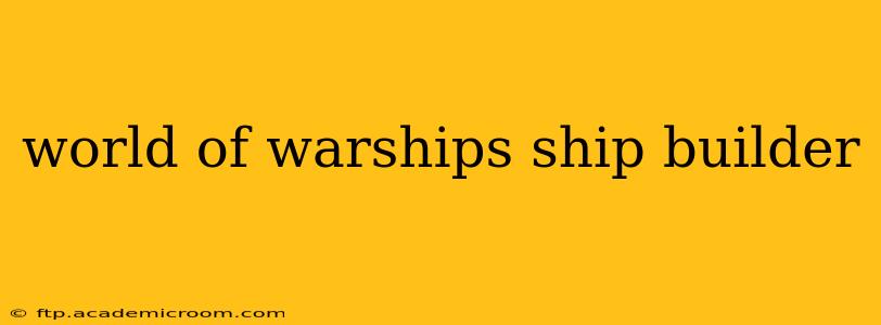 world of warships ship builder