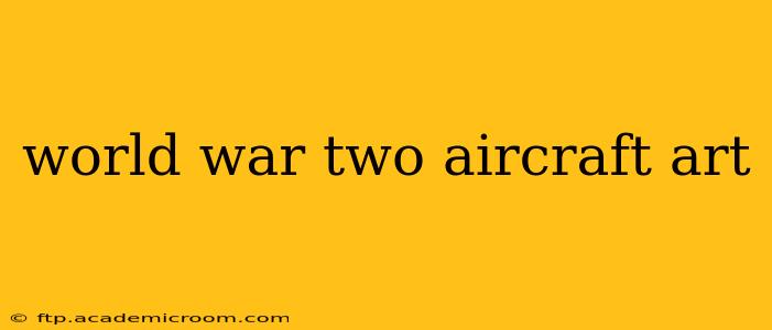 world war two aircraft art