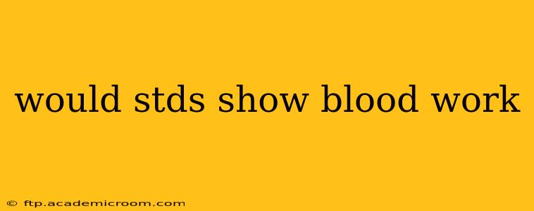 would stds show blood work