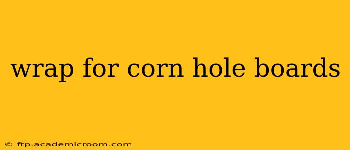 wrap for corn hole boards