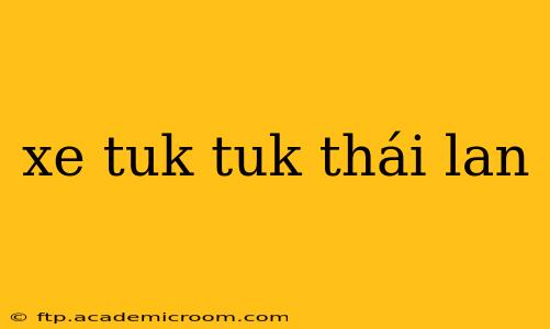 xe tuk tuk thái lan