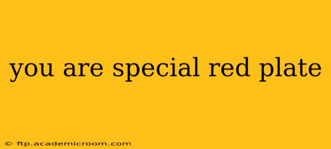 you are special red plate