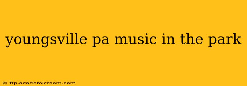 youngsville pa music in the park