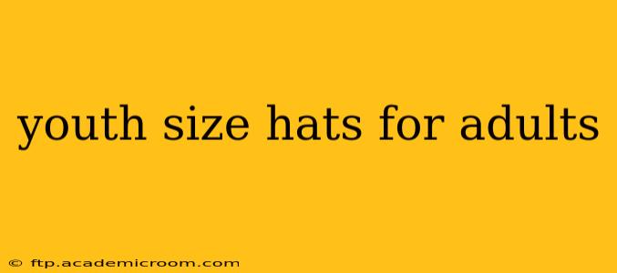 youth size hats for adults