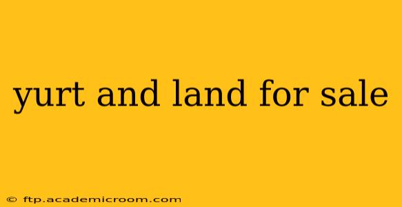 yurt and land for sale